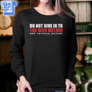 Do Not Give In To The War Within End Veteran Suicide Shirt fashionwaveus 1 3