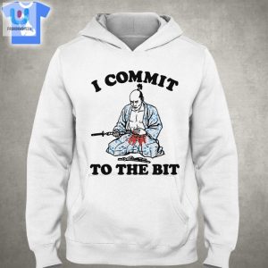 I Commit To The Bit Shirt fashionwaveus 1 2