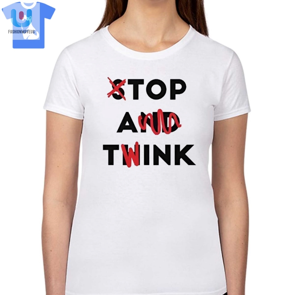 Top A Twink Stop And Think Shirt 