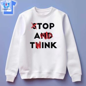 Top A Twink Stop And Think Shirt fashionwaveus 1 3