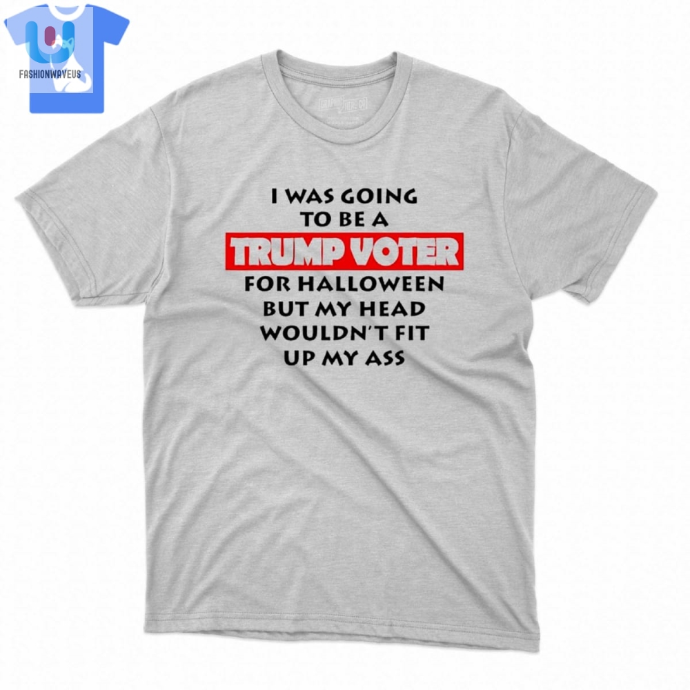 Official I Was Going To Be A Trump Voter For Halloween Tshirt fashionwaveus 1