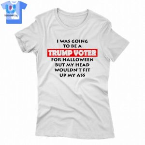 Official I Was Going To Be A Trump Voter For Halloween Tshirt fashionwaveus 1 1