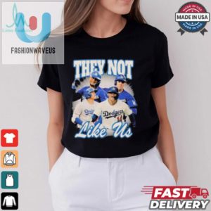 Los Angeles Dodgers They Not Like Us T Shirts fashionwaveus 1 1