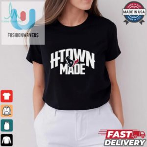 Houston Texans H Town Made T Shirts fashionwaveus 1 1