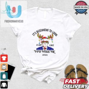 Trump Reindeer Its Beginning To Look A Lot Like You Miss Me 2024 Shirt fashionwaveus 1 3