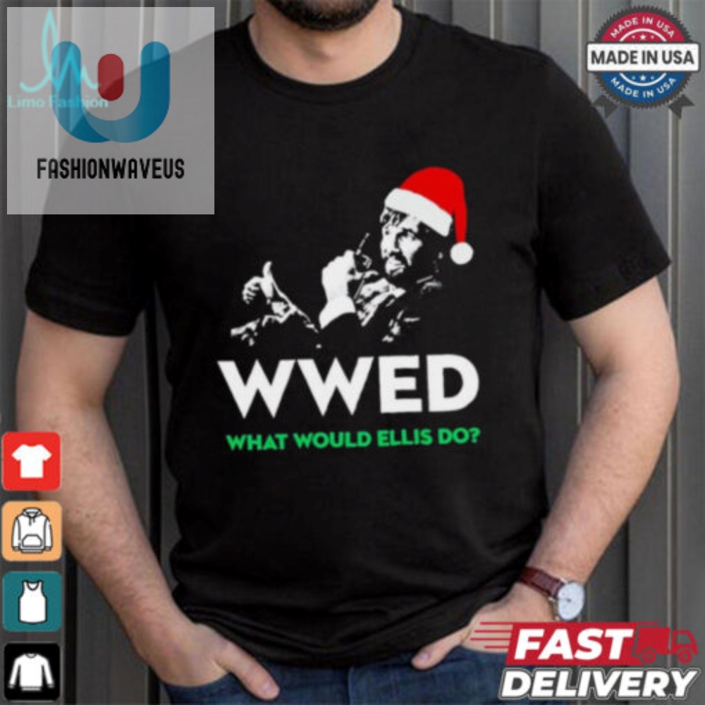 Wwed What Would Ellis Do Christmas Shirt 