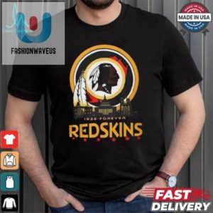 Forever Redskins Shirt fashionwaveus 1 1