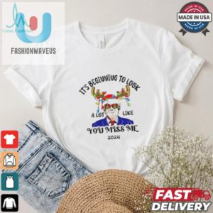 Trump Reindeer Its Beginning To Look A Lot Like You Miss Me 2024 Shirt fashionwaveus 1 5