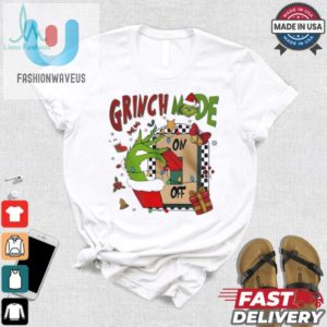 Grinch Mode On Off Christmas 2024 Shirt fashionwaveus 1 7