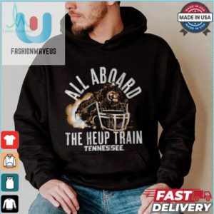 Tennessee Volunteers Football All Aboard The Heup Train T Shirts fashionwaveus 1 9