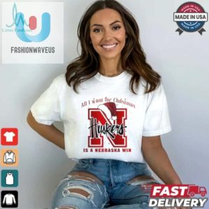 All I Want For Christmas Is Nebraska Cornhuskers Win Shirt fashionwaveus 1 3