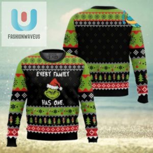 Every Family Has One Grinch Ugly Christmas Sweater fashionwaveus 1 3