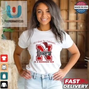 All I Want For Christmas Is Nebraska Cornhuskers Win Shirt fashionwaveus 1 5