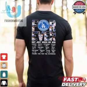 Los Angeles Dogers Forever Not Just When We Win 2024 Signatures Shirt fashionwaveus 1 2