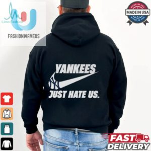 Just Hate Us Yankees T Shirt fashionwaveus 1 5