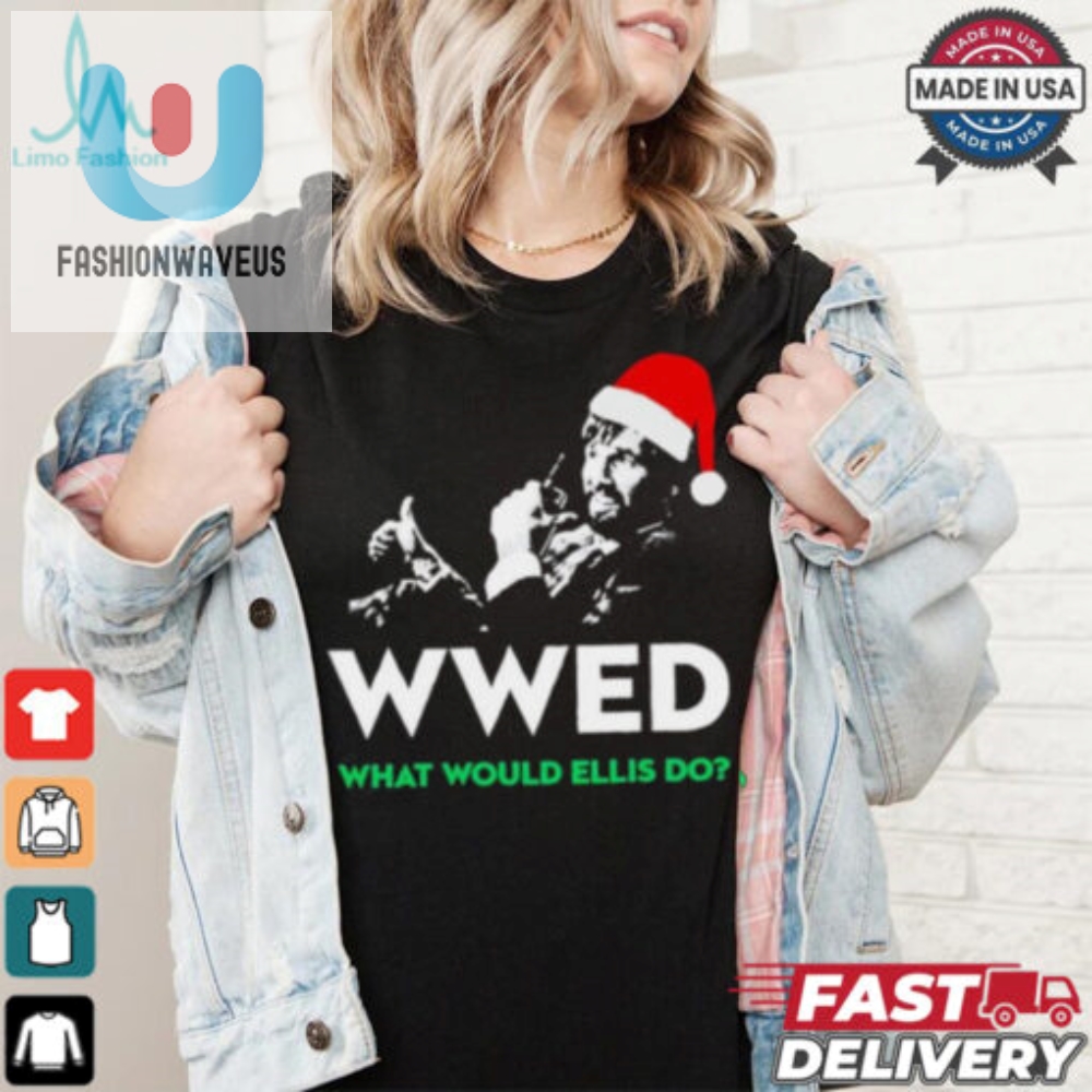 Wwed What Would Ellis Do Christmas Shirt fashionwaveus 1 15