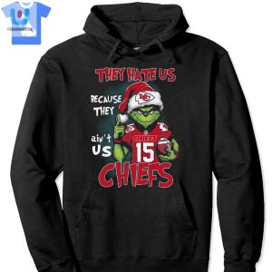 Grinch They Hate Us Because They Aint Us Kansas City Chiefs Shirt fashionwaveus 1 2