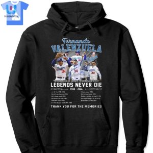 Fernando Valenzulea Legends Never Die 19602024 The Memories Shirt fashionwaveus 1 2