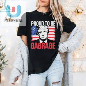 Official Trump Proud To Be Garbage 2024 Shirt fashionwaveus 1 3