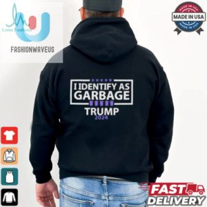 I Identify As Garbage Trump 2024 T Shirts fashionwaveus 1 1