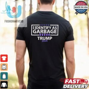 I Identify As Garbage Trump 2024 T Shirts fashionwaveus 1 3