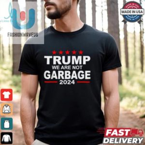 Trump We Are Not Garbage 2024 T Shirts fashionwaveus 1 1 1