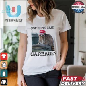 Raccoon Maga Someone Said Garbage 2024 T Shirts fashionwaveus 1 2