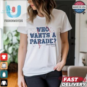 Dave Roberts Who Wants A Parade Los Angeles Dodgers T Shirts fashionwaveus 1 2