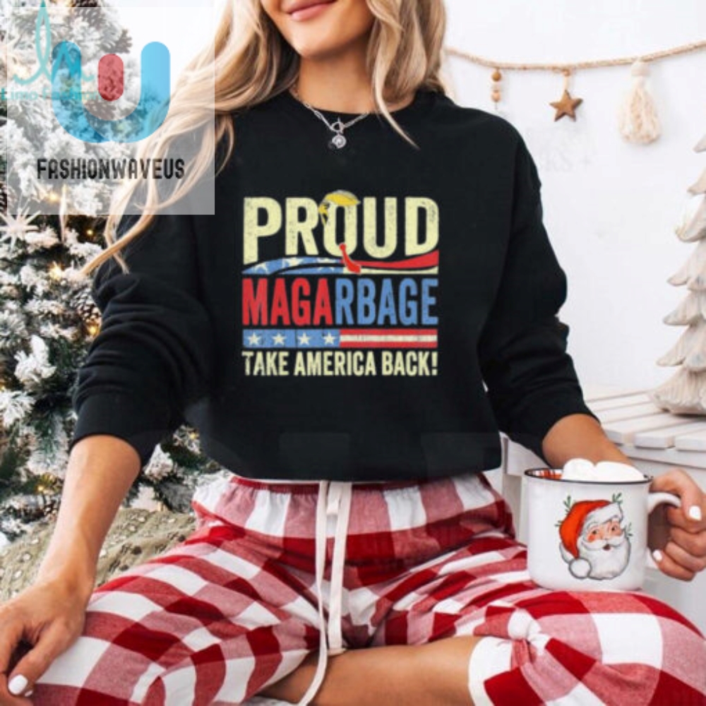 Official Proud Maga Garbage Tee Proud To Be Garbage Trump Supporters We Choose Trump For President T Shirt fashionwaveus 1 1 1