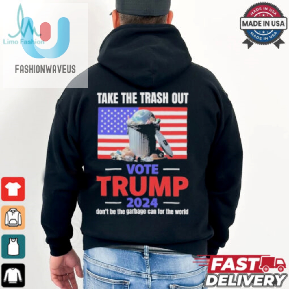 Vote Trump 2024 Take The Trash Out Were Like A Garbage Can For The World T Shirts 