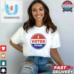 I Voted Im Gay Shirt fashionwaveus 1 3