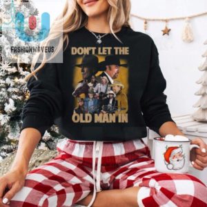 Dont Let The Old Man In Toby Keith Shirt fashionwaveus 1 1