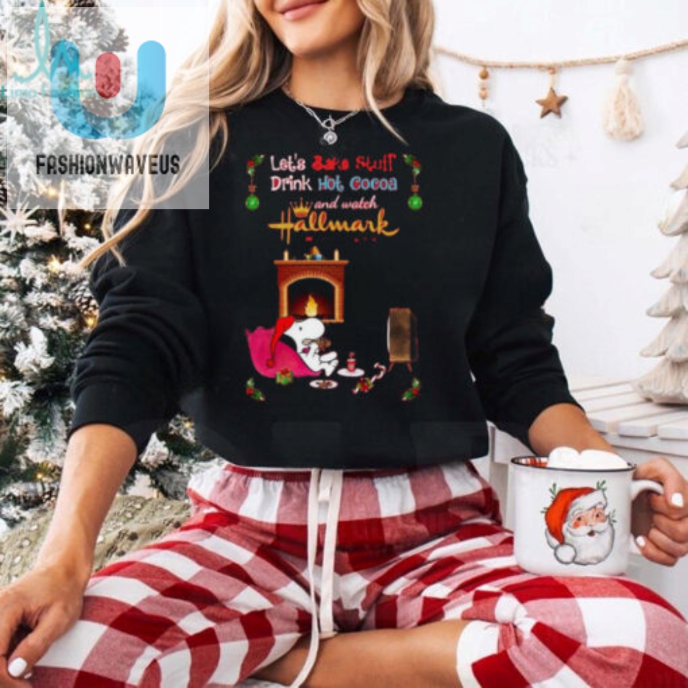 Hallmark Lets Bake Stuff Drink Cocoa And Watch Christmas Movies T Shirt 