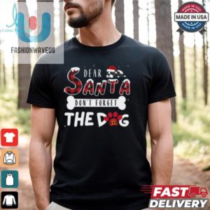 Dear Santa Dont Forget The Dog Merry Christmas Shirt fashionwaveus 1 1