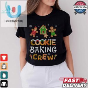 Cookie Baking Crew Perfect Baker Christmas Gift Shirt fashionwaveus 1 3