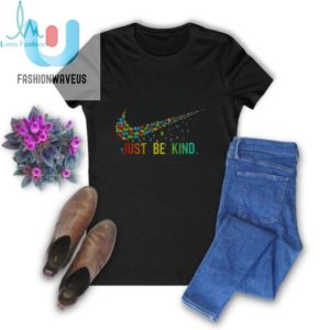 World Autism Awareness Day Just Be Kind Shirt fashionwaveus 1 2