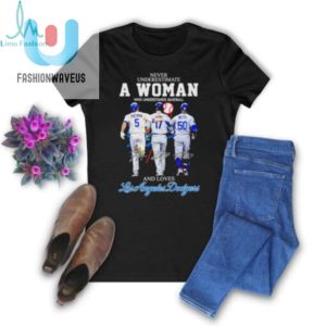 Never Underestimate A Woman Who Understands Baseball And Loves Los Angeles Dodgers 2024 T Shirt fashionwaveus 1 2