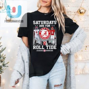 Alabama Crimson Tide Saturdays Are For Roll Tide Signature Shirt fashionwaveus 1 1