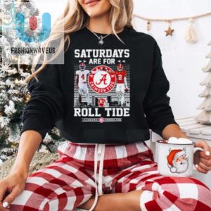 Alabama Crimson Tide Saturdays Are For Roll Tide Signature Shirt fashionwaveus 1 3