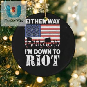 Either Way Im Down To Riot Shirt fashionwaveus 1 3