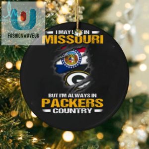 I May Live In Missouri But Im Always In Green Bay Packers Country T Shirt fashionwaveus 1 2