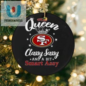 49Ers Queen Classy Sassy And A Bit Smart Assy T Shirt fashionwaveus 1 2