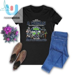 Never Underestimate A Woman Who Understand Football And Loves Seattle Seahawks T Shirt fashionwaveus 1 3