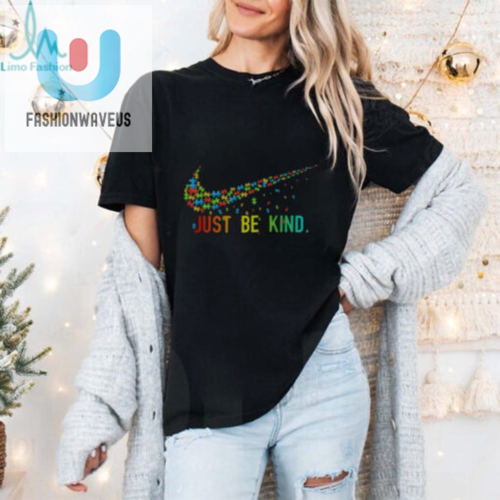 World Autism Awareness Day Just Be Kind Shirt 