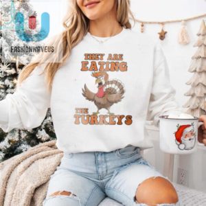 Thanksgiving Trump Humor They Are Eating The Turkeys Shirt fashionwaveus 1 2