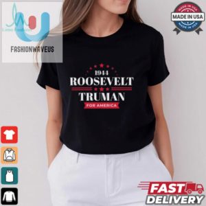 1944 Roosevelt Truman For America T Shirt fashionwaveus 1 1