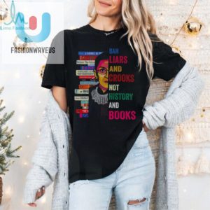 Rbg Ban Liars Crooks Bot History Books Shirt fashionwaveus 1 9