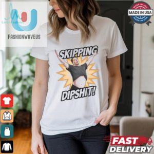 Bringbackaoe Skipping Dipshit Shirt fashionwaveus 1 3