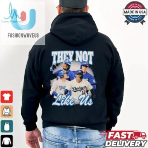 Los Angeles Dodgers They Not Like Us T Shirts fashionwaveus 1 3