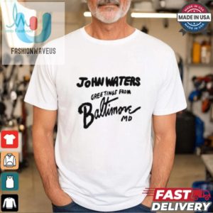 John Waters Greetings From Baltimore T Shirt fashionwaveus 1 1